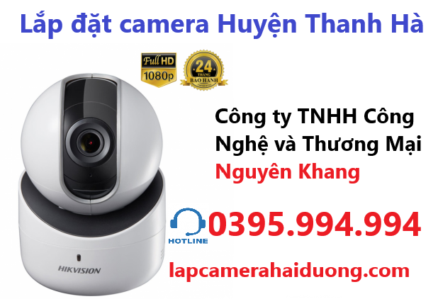 Lắp đặt camera Huyện Thanh Hà - Nguyên Khang chuyên lắp camera chất lượng cao